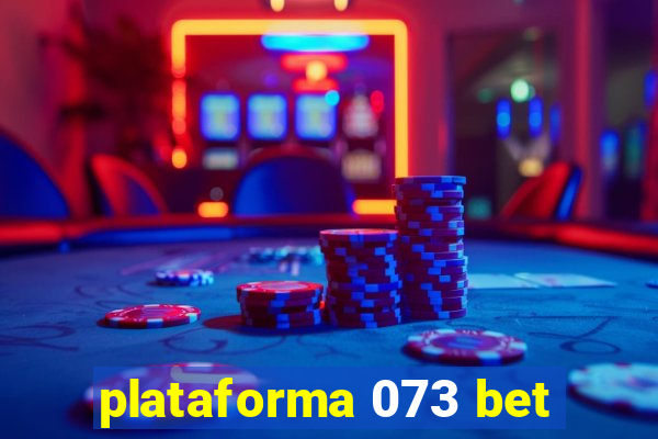 plataforma 073 bet